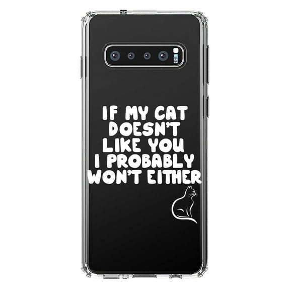 DistinctInk Clear Shockproof Hybrid Case for Samsung Galaxy S10  PLUS (6.4" Screen) - TPU Bumper Acrylic Back Tempered Glass Screen Protector - If My Cat Doesn't Like You I Won't Either
