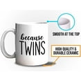 thumbnail image 5 of Twins Mug White 11oz - Because Twins - Twins Sibling Sentimental Valentines Day New Mother Born Baby Shower, 5 of 7