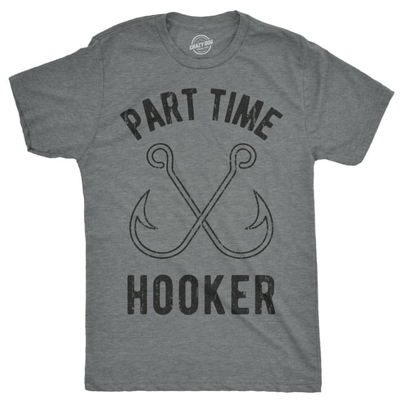 Mens Part Time Hooker T shirt Funny Fishing Hook Sarcastic Tee for Dad Graphic Tees