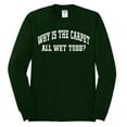 thumbnail image 2 of Wild Bobby Vintage Movie Quote Why Is The Carpet Wet Todd? Men Long Sleeve Shirt, Forest Green, Large, 2 of 6