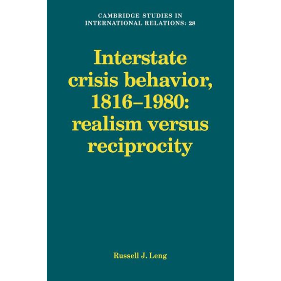 Cambridge Studies in International Relat Interstate Crisis Behavior, 1816-1980, Book 28, (Paperback)