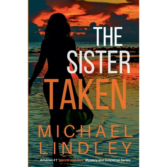 The Hanna and Alex Low Country Mystery a The Sister Taken, Book 4, (Paperback)