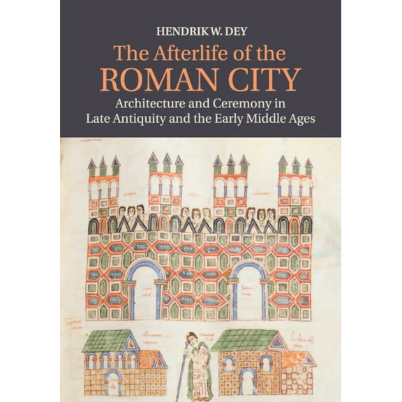 The Afterlife of the Roman City, (Paperback)