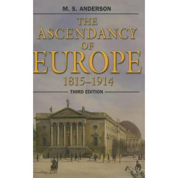 The Ascendancy of Europe: 1815-1914, (Hardcover)