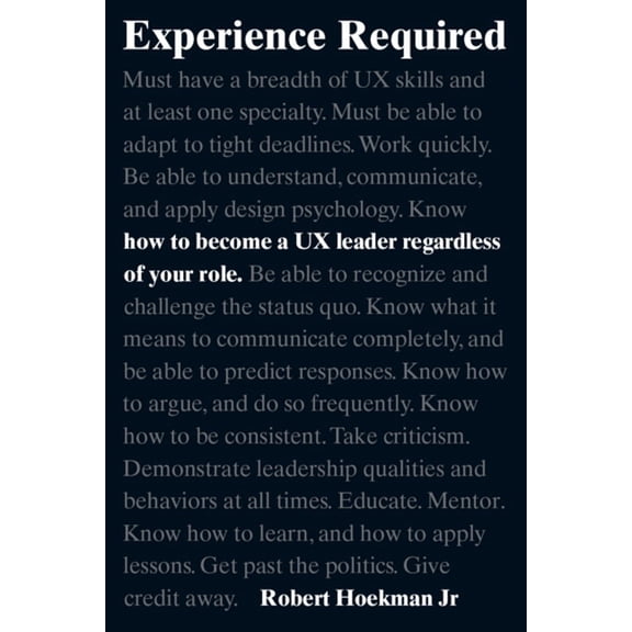 Pre-Owned Experience Required: How to Become a UX Leader Regardless of Your Role (Paperback) 0134398270 9780134398273