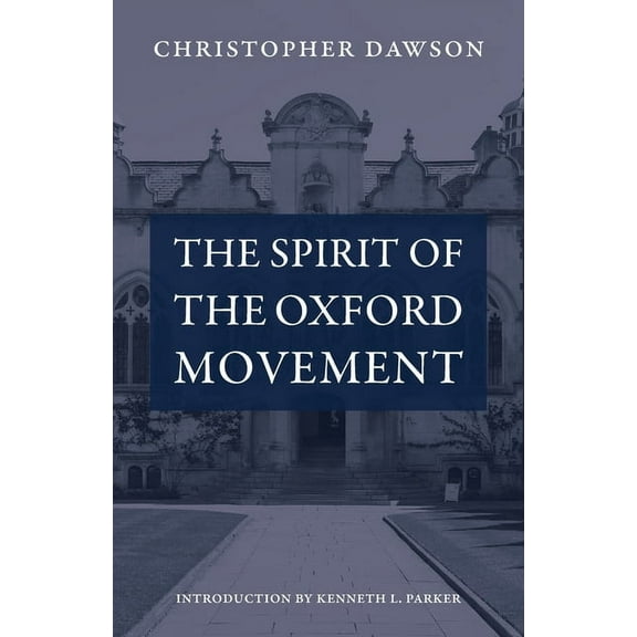 Worlds of Christopher Dawson The Spirit of the Oxford Movement, (Paperback)
