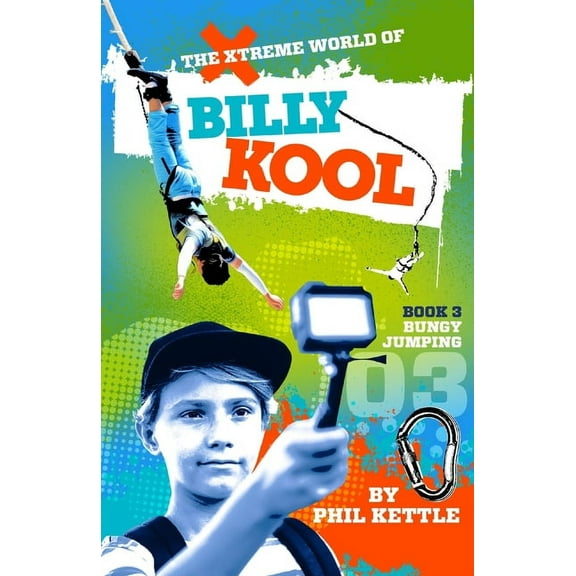 Xtreme World of Billy Kool Bungy Jumping: Book 3: The Xtreme World of Billy Kool, Book 3, (Paperback)
