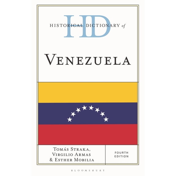Historical Dictionaries of the Americas Historical Dictionary of Venezuela, (Hardcover)
