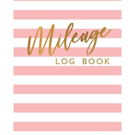 Mileage Log Book: Gas Mileage Tracker Book