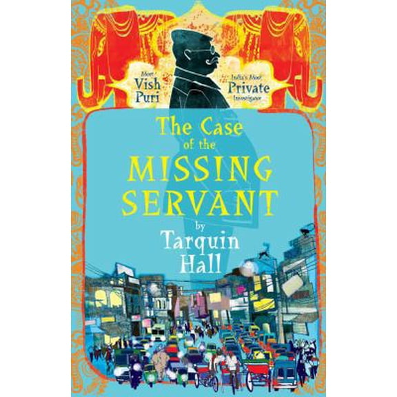 Pre-Owned The Case of the Missing Servant: from the Files of Vish Puri, India's Most Private Investigator (Hardcover) 1416583688 9781416583684