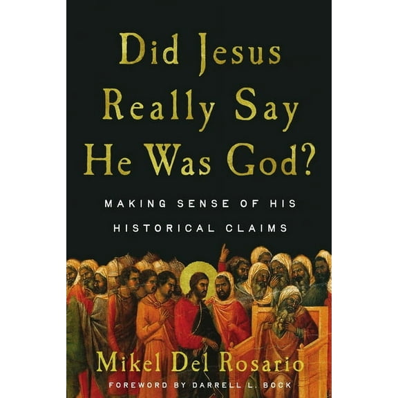 Did Jesus Really Say He Was God?: Making Sense of His Historical Claims, (Paperback)