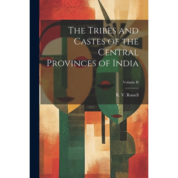 The Tribes and Castes of the Central Provinces of India; Volume II