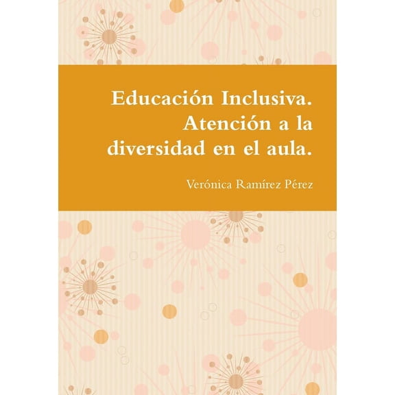 Educación Inclusiva. Atención a la diversidad en el aula., (Paperback)