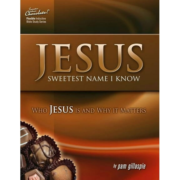 Jesus -- Sweetest Name I Know: Who Jesus is and Why it Matters, (Paperback)