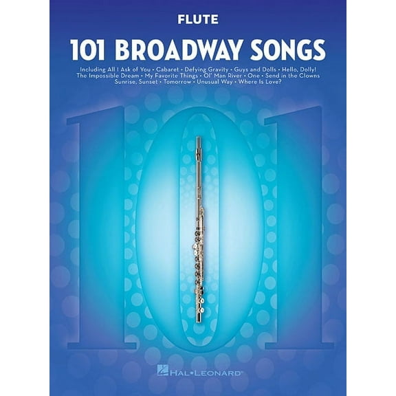 101 Broadway Songs for Flute Instrumental Folio Sheet Music for Solo Flute Includes Defying Gravity, Memory, the Music o, (Paperback)
