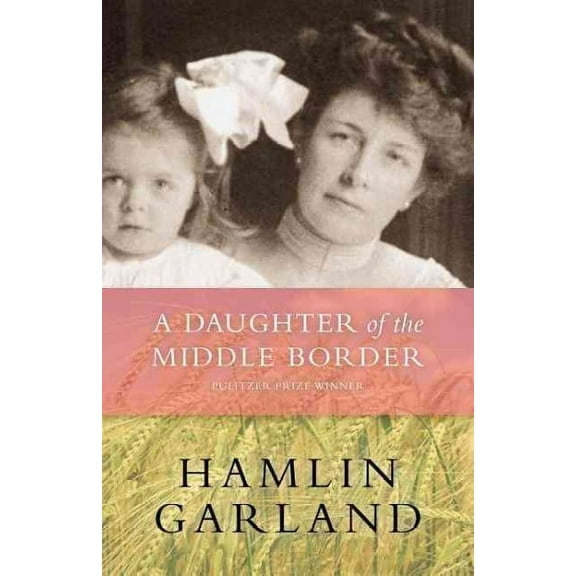 A Daughter of the Middle Border (Paperback)