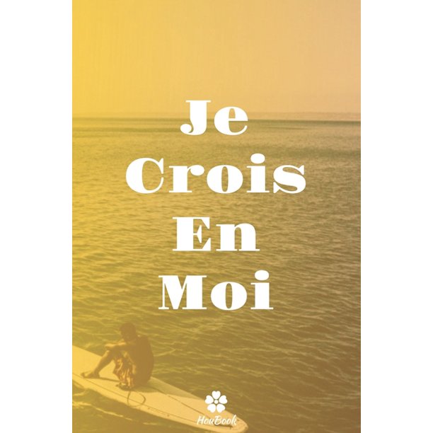 Je Crois En Moi Carnet De Notes Original Et Drole Citation De Motivation Inspirante 117 Pages Lignees Format 15 24 Cm X 22 Cm 6 X 9 Paperback Walmart Com Walmart Com
