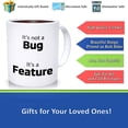 thumbnail image 2 of It's Not A Bug, It's A Feature Mug, Ceramic Novelty Coffee Mug, Tea Cup, Gift Present For Birthday, Christmas Thanksgiving Festival, 11oz Sarcasm With Sayings Mug, 2 of 2