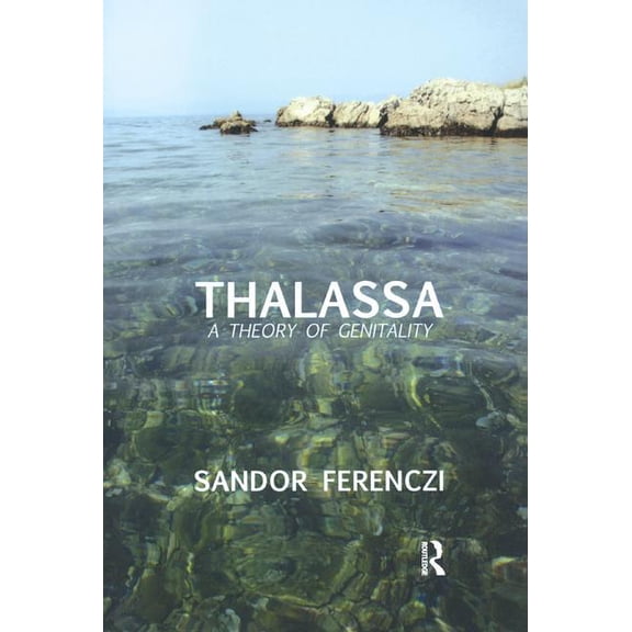Maresfield Library Thalassa: A Theory of Genitality, (Paperback)