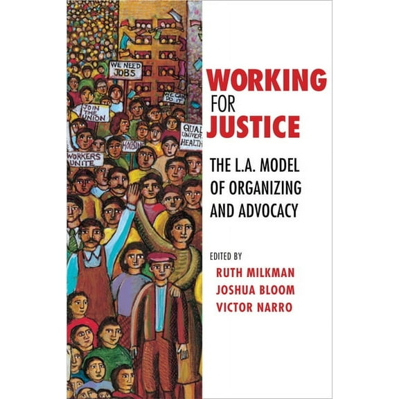 Working for Justice: The L.A. Model of Organizing and Advocacy, (Paperback)