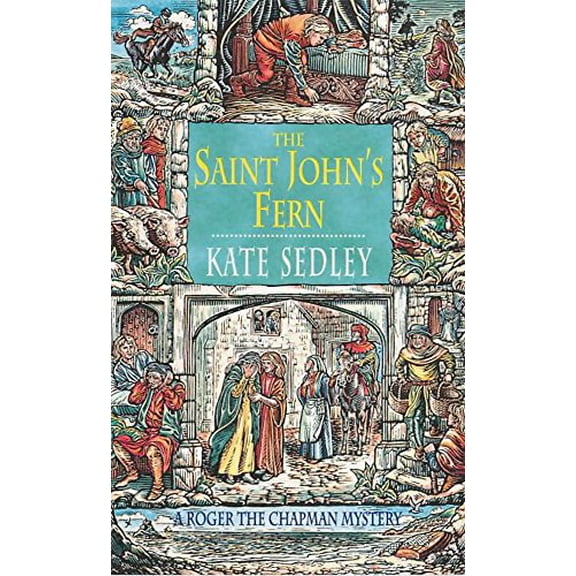 Pre-Owned The Saint John's Fern (A Roger the Chapman Medieval Mystery) (Paperback) 074726810X 9780747268109