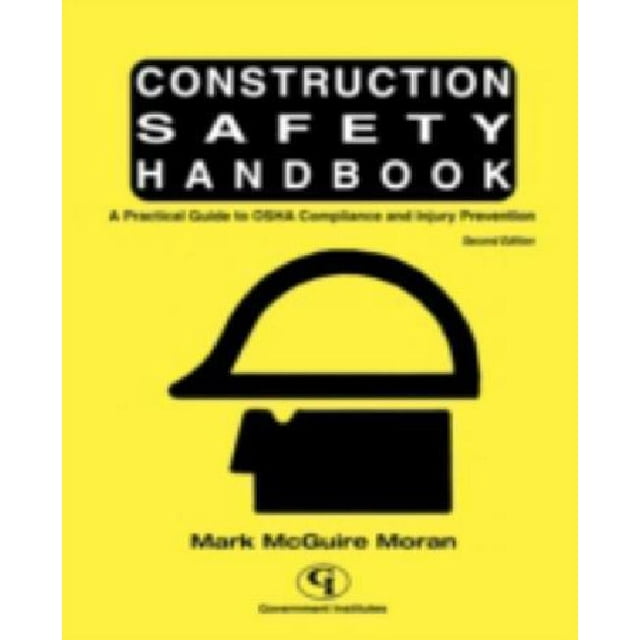Construction Safety Handbook: A Practical Guide to OSHA Compliance and Injury Prevention