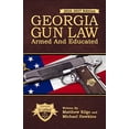 thumbnail image 1 of Pre-Owned Georgia Gun Law: Armed And Educated (Paperback) 0692807020 9780692807026, 1 of 1