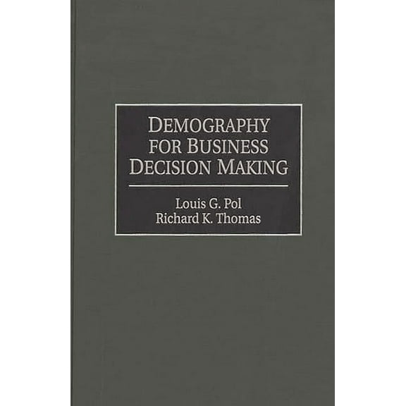 Demography for Business Decision Making, (Hardcover)
