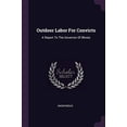 thumbnail image 1 of Outdoor Labor For Convicts : A Report To The Governor Of Illinois (Paperback), 1 of 1