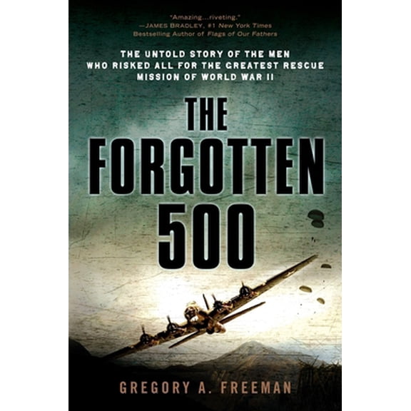 Pre-Owned The Forgotten 500: The Untold Story of the Men Who Risked All for the Greatest Rescue Mission of World War II Paperback