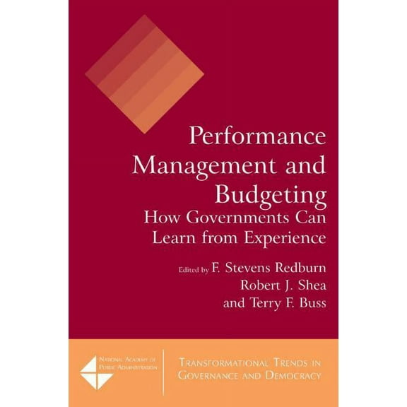 Transformational Trends in Governance an Performance Management and Budgeting: How Governments Can Learn from Experience, (Paperback)