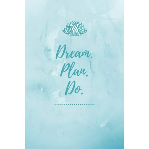 Dream Plan Do: DIN A6 - Gestalte für jeden Tag Deine persönliche ToDo Liste - Perfekt für Aufgaben zum Abharken - Geschenk Weihnachten Geburtstag (Paperback)