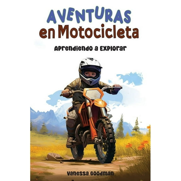 Aventuras en Motocicleta - Aprendiendo a Explorar, (Hardcover)