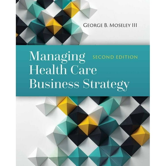 Managing Health Care Business Strategy: ., (Hardcover)