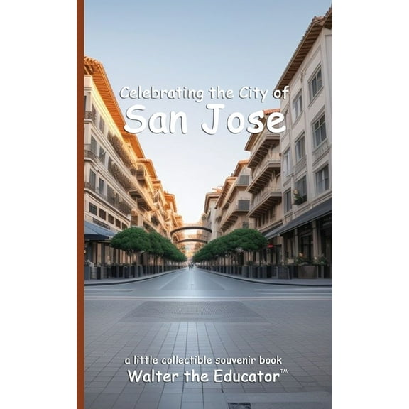 Celebrating Cities Book Celebrating the City of San Jose, (Paperback)
