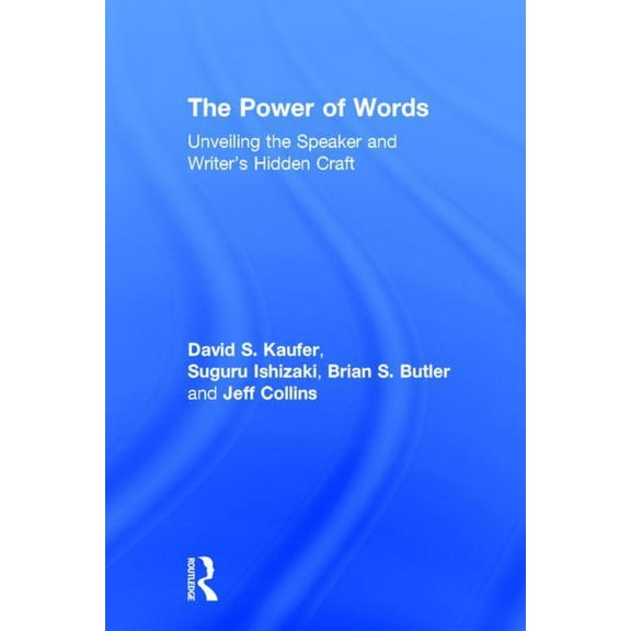 The Power of Words: Unveiling the Speaker and Writer's Hidden Craft, (Hardcover)