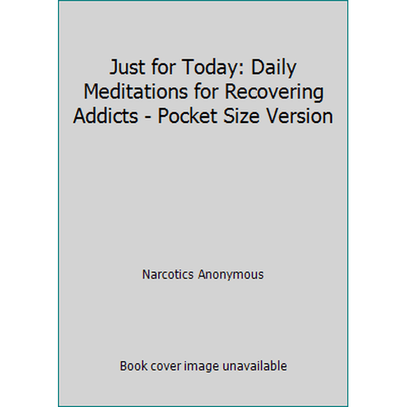 Pre-Owned Just for Today: Daily Meditations for Recovering Addicts - Pocket Size Version (Paperback) 1557766975 9781557766977