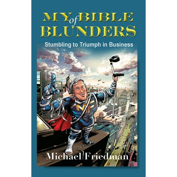 My Bible of Blunders: Stumbling to Triumph in Business (Paperback)