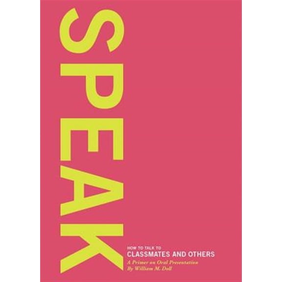 Pre-Owned SPEAK: How to talk to classmates and others: A primer to oral presentations