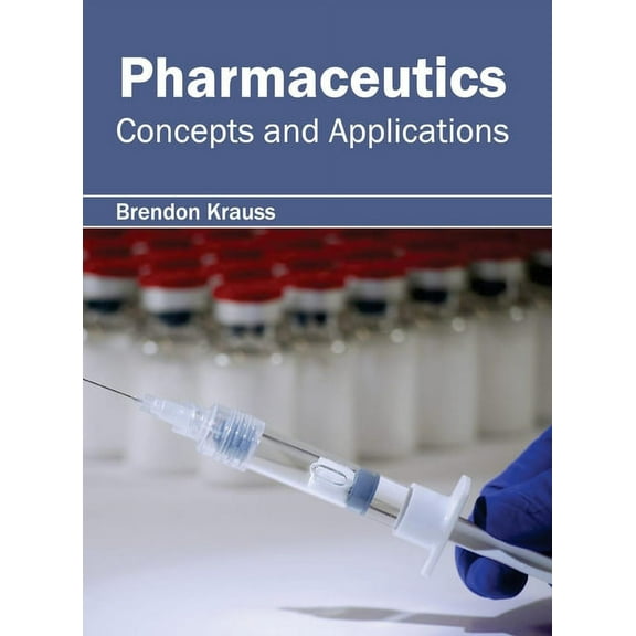 Pharmaceutics: Concepts and Applications, (Hardcover)