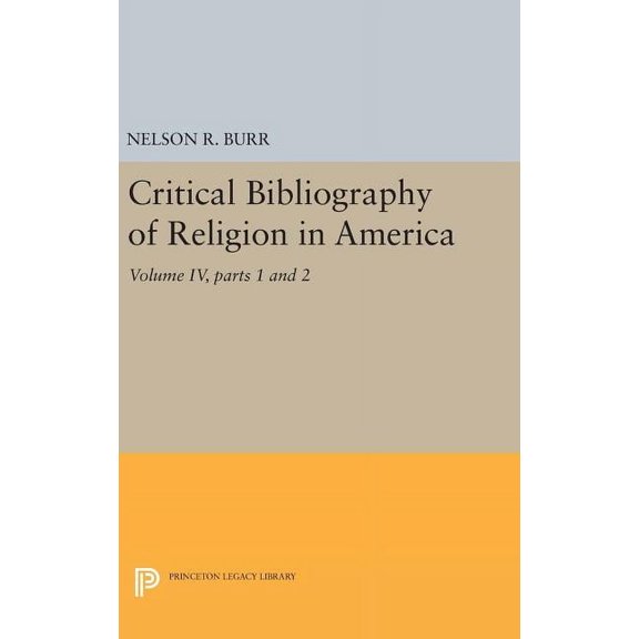 Princeton Legacy Library Critical Bibliography of Religion in America, Volume IV, Parts 1 and 2, Book 2146, (Hardcover)