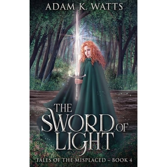 Tales of the Misplaced The Sword of Light, Book 4, (Paperback)