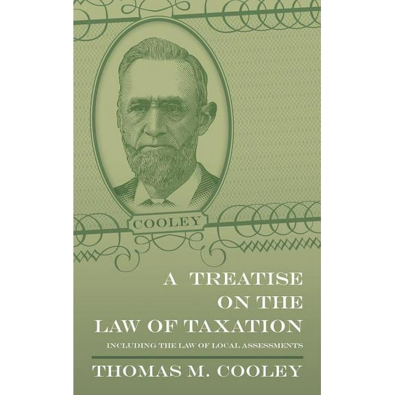 A Treatise on the Law of Taxation (Hardcover)