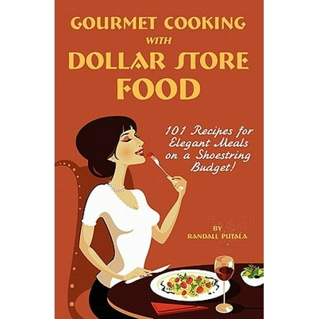 Gourmet Cooking with Dollar Store Food (Best Gourmet Food Stores Nyc)