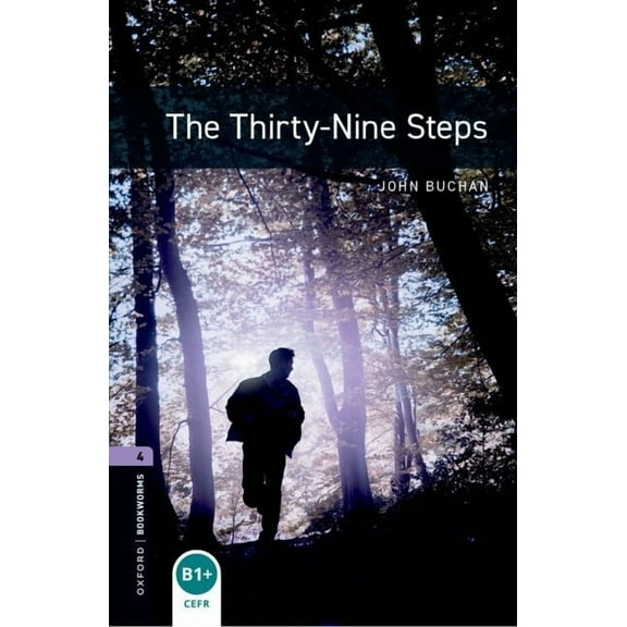 Oxford Bookworms Library: Stage 4 Oxford Bookworms Library: The Thirty-Nine Steps: Level 4: 1400-Word Vocabulary, (Paperback)