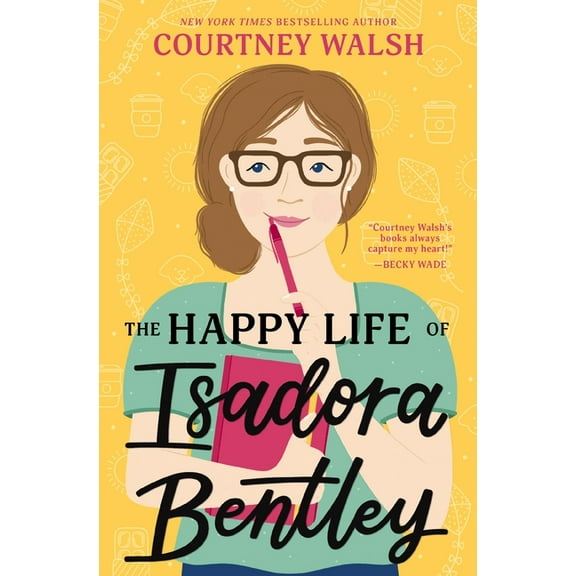 The Happy Life of Isadora Bentley: A Heartfelt and Humorous Story of Overcoming Loneliness and Finding Yourself, (Paperback)