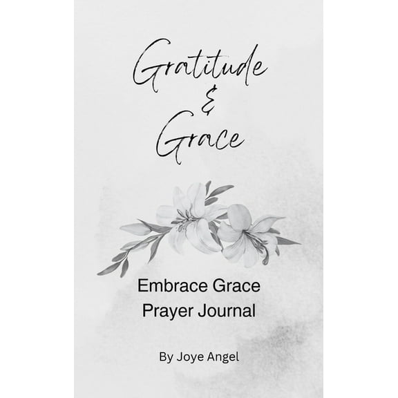 Embrace Grace Prayer Journal, (Hardcover)