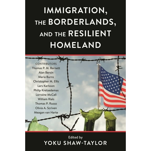 Immigration, the Borderlands, and the Resilient Homeland, (Paperback)