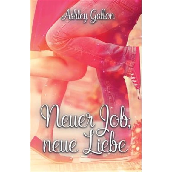 Pre-Owned Neuer Job, Neue Liebe (Paperback)