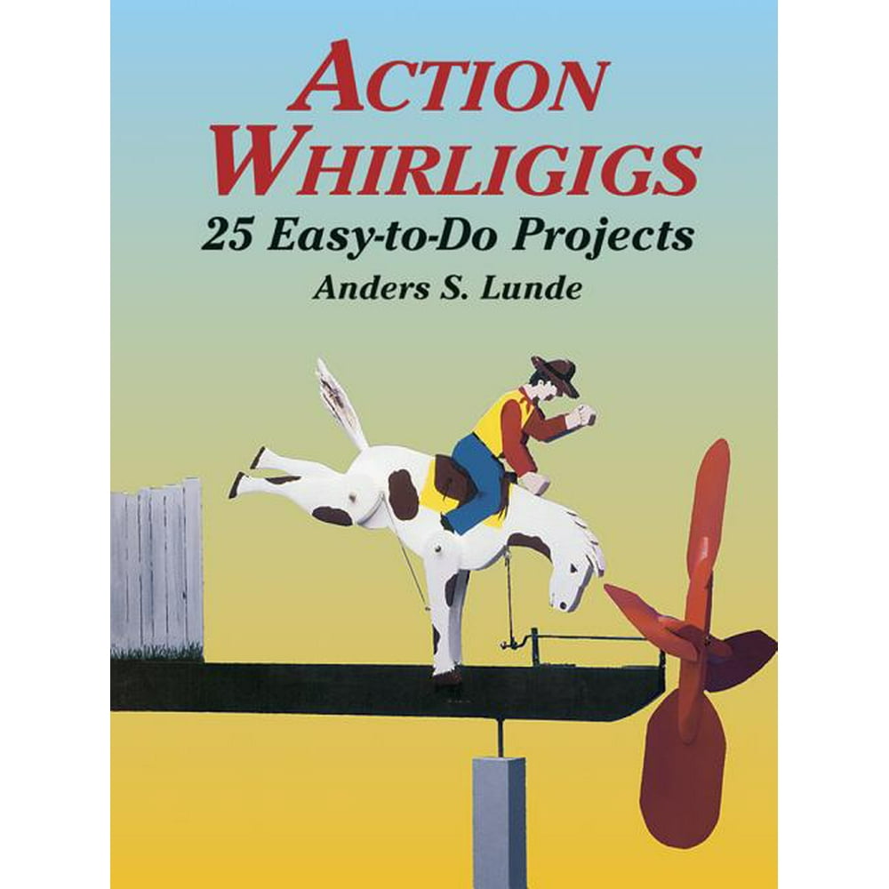 Dover Woodworking Action Whirligigs 25 EasyToDo Projects